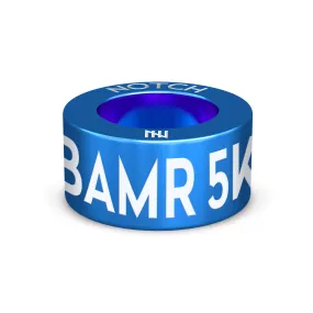 BAMR 5K NOTCH Charm